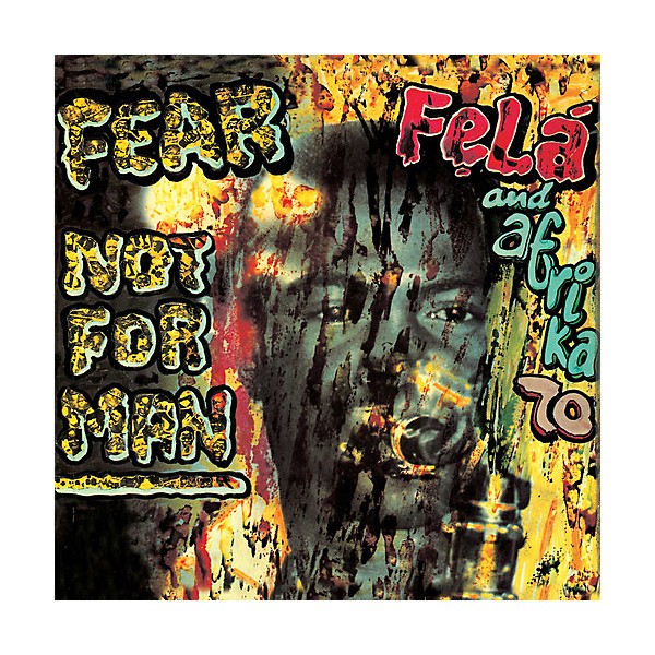 Fela Kuti - Fear Not for Man