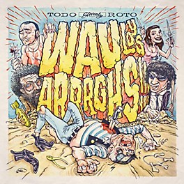Wau y Los Arrrghs - Todo Roto