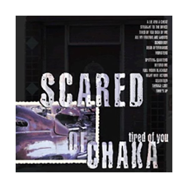 Scared of Chaka - Tired of You