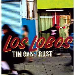 Los Lobos - Tin Can Trust