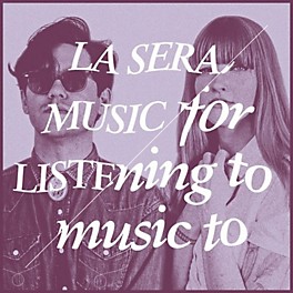 Alliance La Sera - Music for Listening to Music to