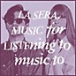 La Sera - Music for Listening to Music to thumbnail