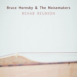 Bruce Hornsby - Rehab Reunion
