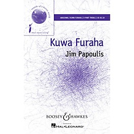 Boosey and Hawkes Kuwa Furaha (Sounds of a Better World) 2-Part SA composed by Jim Papoulis