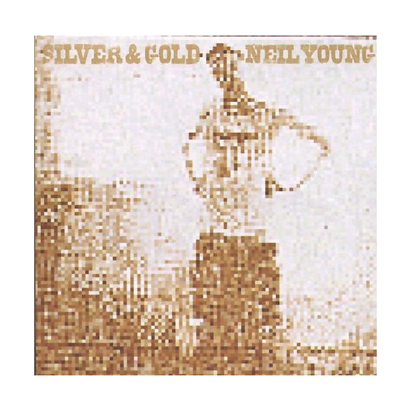 Neil Young - Silver and Gold