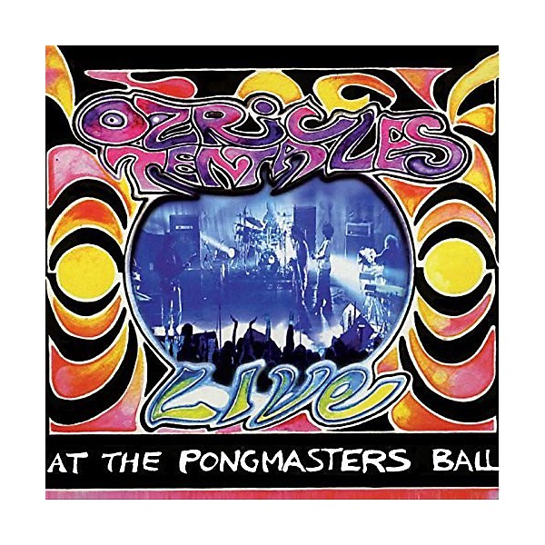 Ozric Tentacles - At The Pongmasters Ball