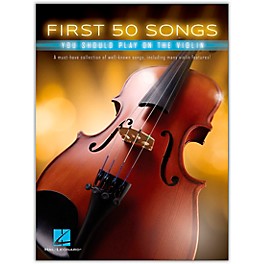 Hal Leonard First 50 Songs You Should Play on the Violin