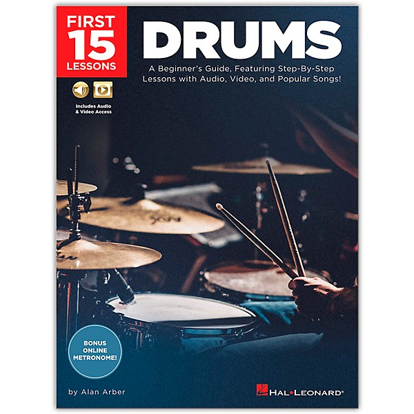 Hal Leonard First 15 Lessons Drums - A Beginner's Guide, Featuring Step-By-Step Lessons with Audio, Video, and Popular Son...
