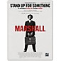 Alfred Stand Up for Something (from Marshall) Piano/Vocal/Guitar thumbnail