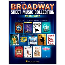 Hal Leonard Broadway Sheet Music Collection: 2010-2017 Piano/Vocal/Guitar Songbook