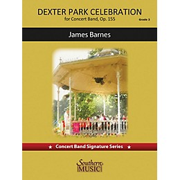 Southern Dexter Park Celebration (for Concert Band, Op. 155) Concert Band Level 4 composed by James Barnes