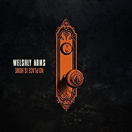 Welshly Arms - No Place Is Home