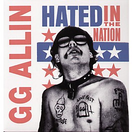 G.G. Allin - Hated in the Nation