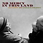 Ben Harper & Charlie Musselwhite - No Mercy In This Land thumbnail