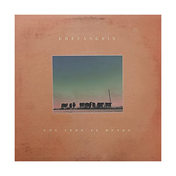 Khruangbin - Con Todo El Mundo