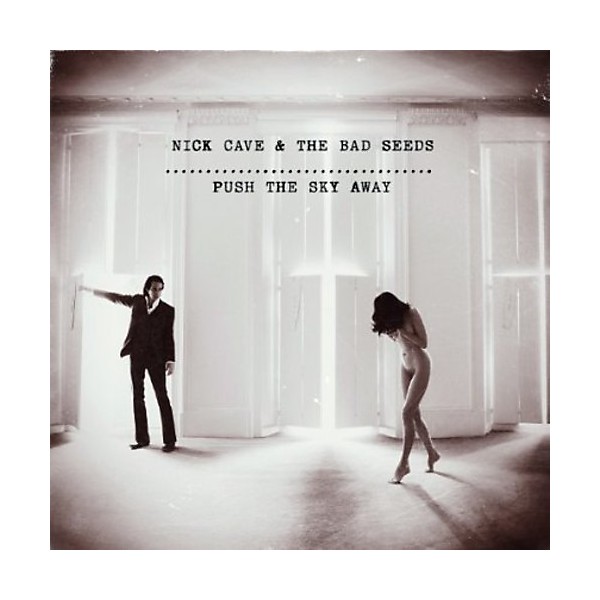 Nick Cave - Push the Sky Away