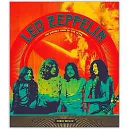 Hal Leonard Led Zeppelin: The Biggest Band of the 1970s - Hardcover Edition