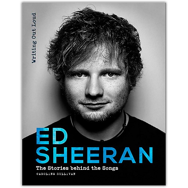 Hal Leonard Ed Sheeran: Writing Out Loud (Stories Behind the Songs) - Hardcover Edition
