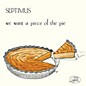 Septimus - We Want a Piece of the Pie thumbnail