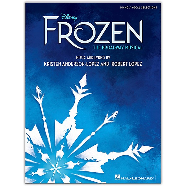 Hal Leonard Disney's Frozen - The Broadway Musical Vocal Selections ...