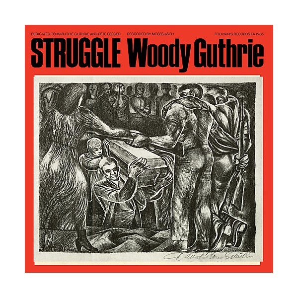 Woody Guthrie - Struggle
