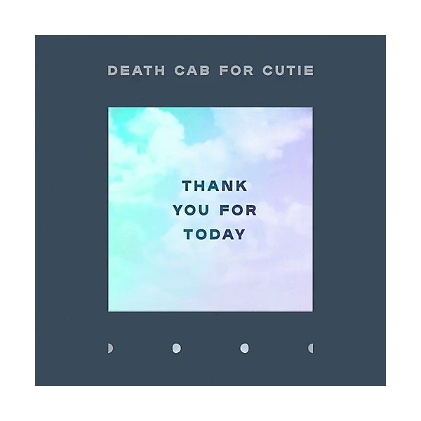 Death Cab for Cutie - Thank You For Today