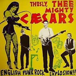 Thee Mighty Caesars - Thusly: English Punk-Rock Explosion