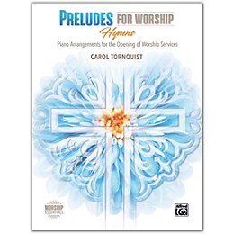 BELWIN Preludes for Worship: Hymns Piano Late Intermediate / Early Advanced