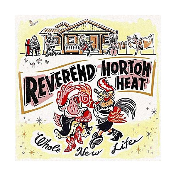The Reverend Horton Heat - Whole New Life