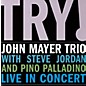 John Mayer - Try: Live in Concert thumbnail