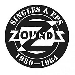 Zounds - Singles and EPs: 1980-1984