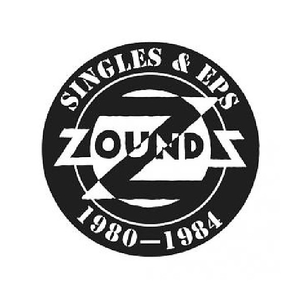 Zounds - Singles and EPs: 1980-1984