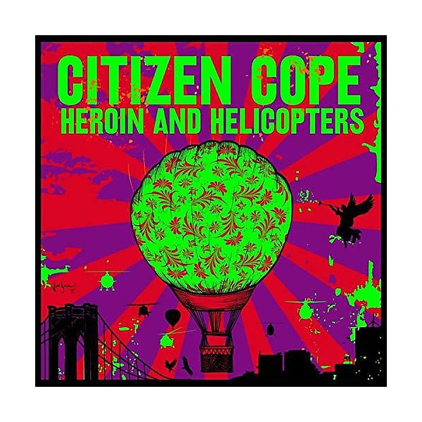 Citizen Cope - Heroin And Helicopters