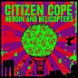 Citizen Cope - Heroin And Helicopters thumbnail