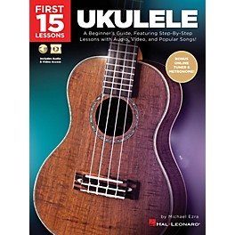 Hal Leonard First 15 Lessons - Ukulele (A Beginner's Guide, Featuring Step-By-Step Lessons with Audio, Video, and Popular ...