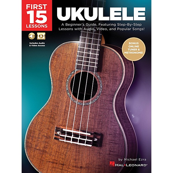 Hal Leonard First 15 Lessons - Ukulele (A Beginner's Guide, Featuring Step-By-Step Lessons with Audio, Video, and Popular ...
