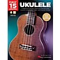 Hal Leonard First 15 Lessons - Ukulele (A Beginner's Guide, Featuring Step-By-Step Lessons with Audio, Video, and Popular Songs!) thumbnail
