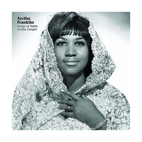 Aretha Franklin - Songs Of Faith: Aretha Gospel