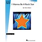 Hal Leonard I Wanna Be a Rock Star - Hal Leonard Student Piano Library Showcase Solo Level 1 / Early Elementary by Mona Rejino thumbnail