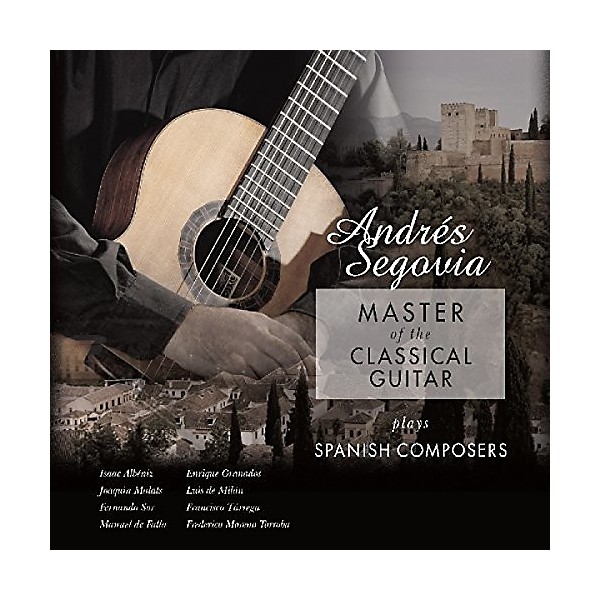 Alliance Andres Segovia - Master Of The Classical Guitar Plays Spanish Composers