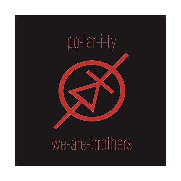 Po-Lar-I-Ty - We Are Brothers