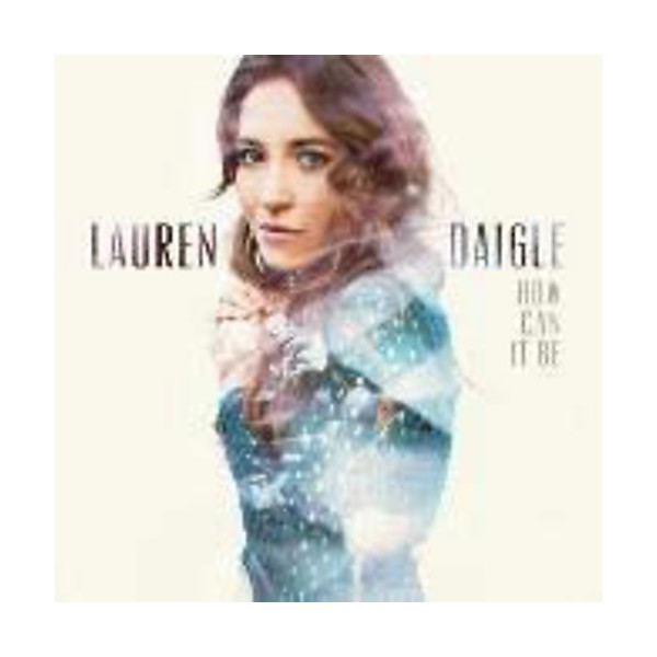 Lauren Daigle - How Can It Be (CD)