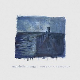 Alliance Mandolin Orange - Tides Of A Teardrop (standard Edition)