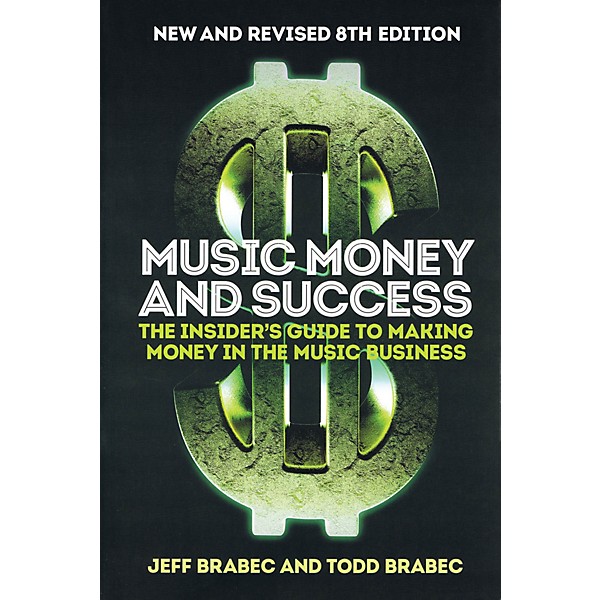 Schirmer Trade Music Money and Success - New and Revised 8th Edition - The Insiders Guite to Making Money in the Music Bus...