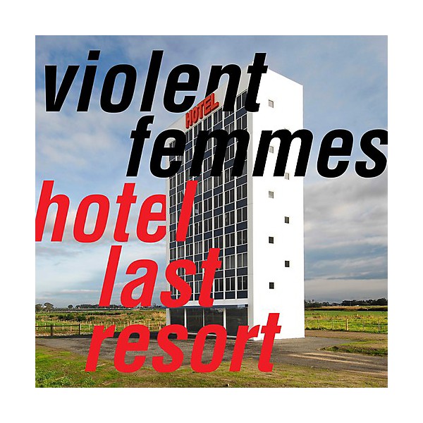 Violent Femmes - Hotel Last Resort
