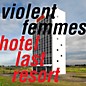 Violent Femmes - Hotel Last Resort thumbnail