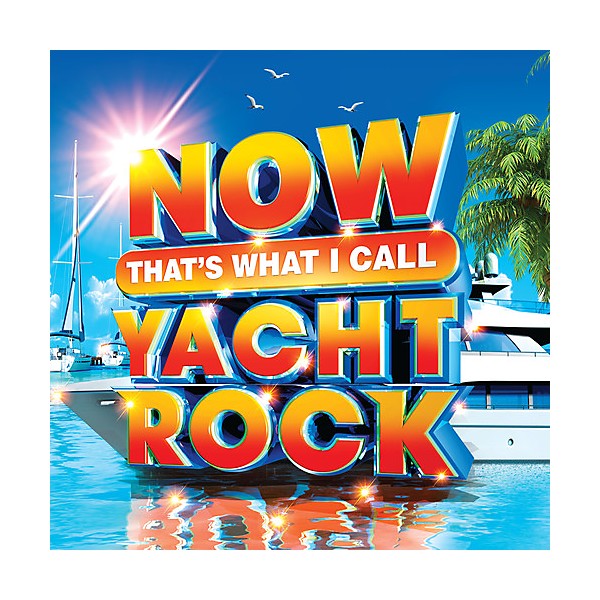 Various Artists - Now That's What I Call Yacht Rock (Various Artists)