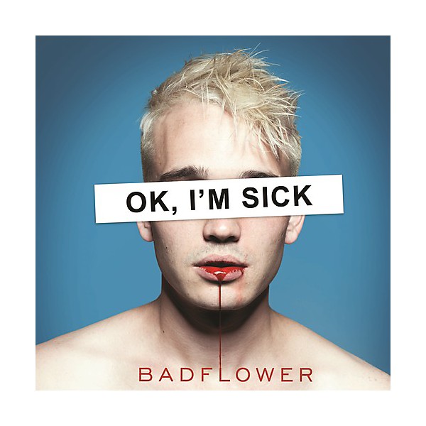 Badflower - Ok, I'm Sick