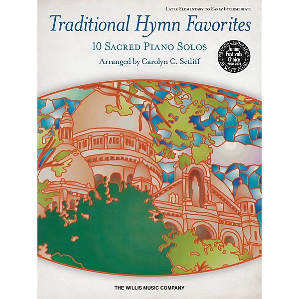 Willis Music Traditional Hymn Favorites Later Elementary to Early Intermediate Level Piano Solos by Carolyn C. Setliff