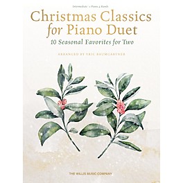 Willis Music Christmas Classics for Piano Duet (10 Seasonal Duets for Two) Willis Music Arranged by Eric Baumgartner